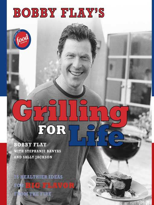 Title details for Bobby Flay's Grilling For Life by Bobby Flay - Wait list